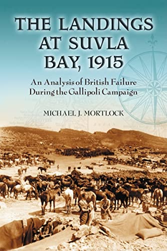 Imagen de archivo de The Landings at Suvla Bay, 1915: An Analysis of British Failure During the Gallipoli Campaign a la venta por AwesomeBooks