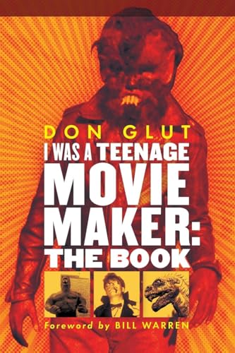 I Was a Teenage Movie Maker: The Book (9780786430413) by Glut, Don