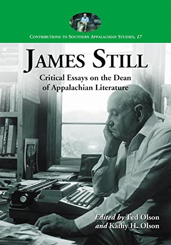 Stock image for James Still : Critical Essays on the Dean of Appalachian Literature for sale by Better World Books