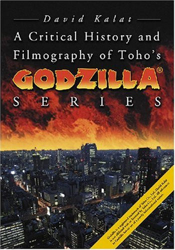 Imagen de archivo de A Critical History and Filmography of Toho's Godzilla® Series a la venta por HPB-Emerald