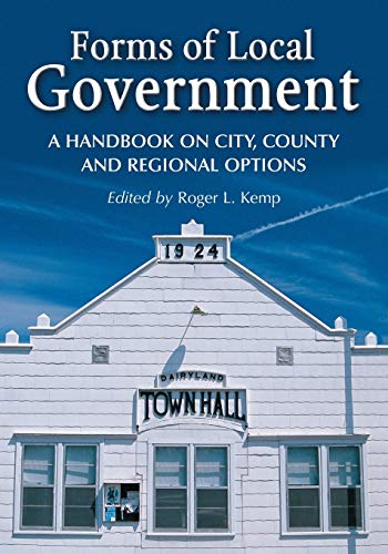 9780786431007: Forms of Local Government: A Handbook on City, County and Regional Options