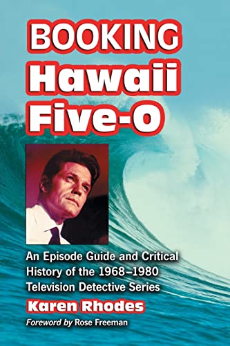 Beispielbild fr Booking "Hawaii Five-O": An Episode Guide and Critical History of the 1968-1980 Television Detective Series zum Verkauf von WorldofBooks