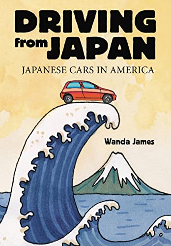 Beispielbild fr Driving from Japan : Japanese Cars in America zum Verkauf von Better World Books