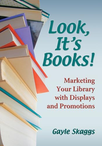 Imagen de archivo de Look, It's Books! : Marketing Your Library with Displays and Promotions a la venta por Better World Books