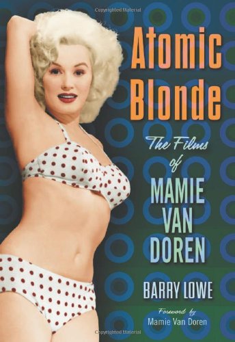 Atomic Blonde. The Films of Mamie Van Doren.