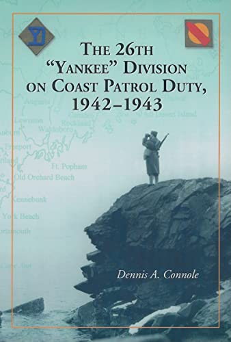 THE 26TH YANKEE" DIVISION ON COAST PATROL DUTY 1942-1943