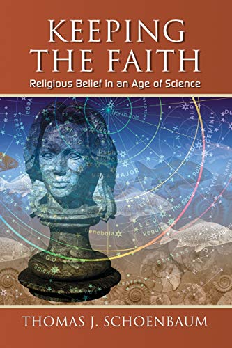 Keeping the Faith - Religious Belief in an Age of Science