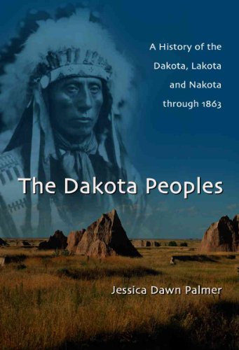 9780786431779: The Dakota Peoples: A History of the Dakota, Lakota and Nakota Through 1863