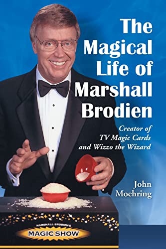 The Magical Life of Marshall Brodien : Creator of TV Magic Cards and Wizzo the Wizard