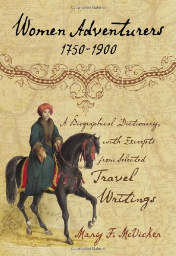 9780786432059: Women Adventurers, 1750-1900: A Biographical Dictionary, With Excerpts from Selected Travel Writings [Lingua Inglese]