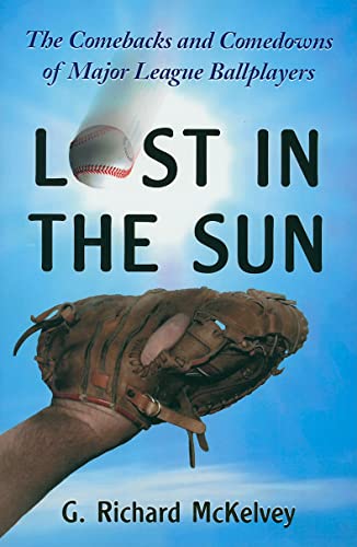 9780786432189: Lost in the Sun: The Comebacks and Comedowns of Major League Ballplayers
