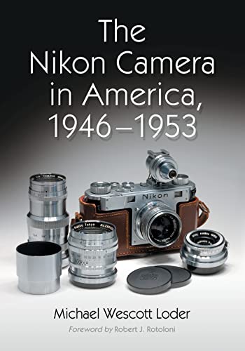 Imagen de archivo de The Nikon Camera in America, 1946-1953 a la venta por Brook Bookstore