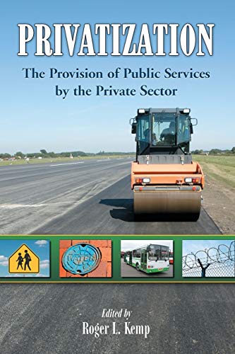 Beispielbild fr Privatization: The Provision of Public Services by the Private Sector zum Verkauf von ThriftBooks-Atlanta
