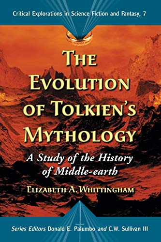 

The Evolution of Tolkien's Mythology: A Study of the History of Middle-earth (Critical Explorations in Science Fiction and Fantasy, 7)