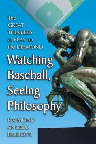 Imagen de archivo de Watching Baseball, Seeing Philosophy : The Great Thinkers at Play on the Diamond a la venta por Better World Books