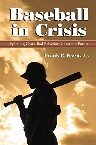 Beispielbild fr Baseball in Crisis: Spiraling Costs, Bad Behavior, Uncertain Future zum Verkauf von Bananafish Books