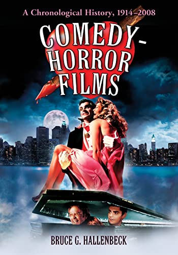 Comedy-Horror Films: A Chronological History, 1914-2008 (9780786433322) by Hallenbeck, Bruce G.