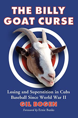 Beispielbild fr The Billy Goat Curse: Losing and Superstition in Cubs Baseball Since World War II zum Verkauf von Wonder Book