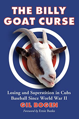 Stock image for The Billy Goat Curse: Losing and Superstition in Cubs Baseball Since World War 2 for sale by Revaluation Books