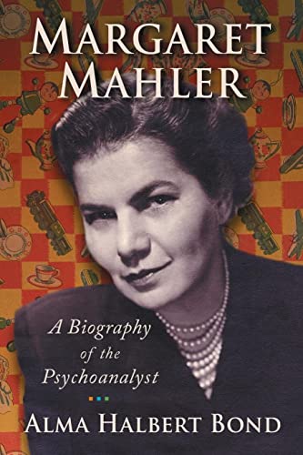 9780786433551: Margaret Mahler: A Biography of the Psychoanalyst