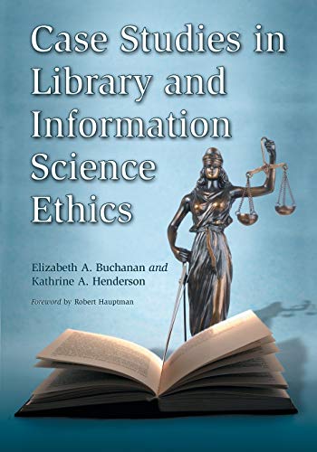 Stock image for Case Studies in Library and Information Science Ethics for sale by Better World Books: West
