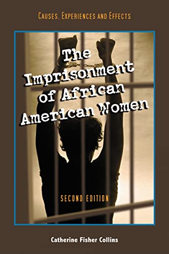 Beispielbild fr The Imprisonment of African American Women: Causes, Experiences and Effects, 2D Ed. zum Verkauf von ThriftBooks-Dallas