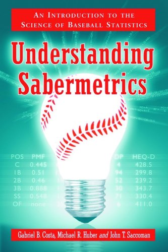 Beispielbild fr Understanding Sabermetrics : An Introduction to the Science of Baseball Statistics zum Verkauf von Better World Books