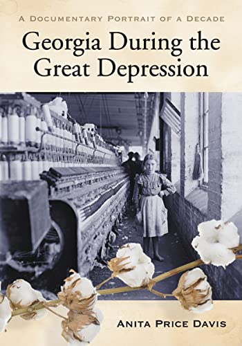 Georgia During The Great Depression : A Documentary Portrait of a Decade