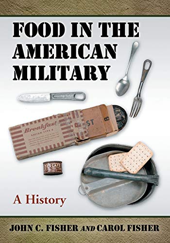 Imagen de archivo de Food in the American Military: A History a la venta por Chiron Media