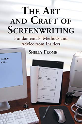 Stock image for The Art and Craft of Screenwriting: Fundamentals, Methods and Advice from Insiders for sale by Books From California