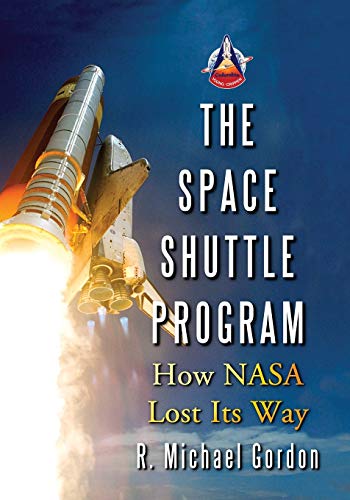 9780786434343: The Space Shuttle Program: How NASA Lost Its Way