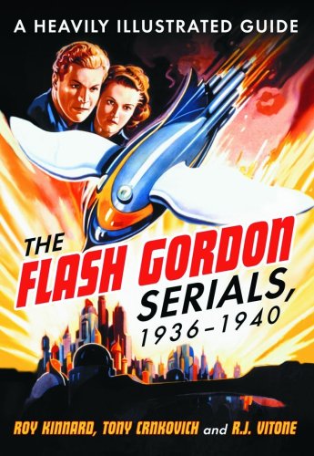 Beispielbild fr The Flash Gordon Serials, 1936-1940: A Heavily Illustrated Guide zum Verkauf von Books From California