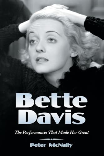 Bette Davis : The Performances That Made Her Great