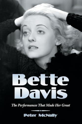 9780786434992: Bette Davis: The Performances That Made Her Great