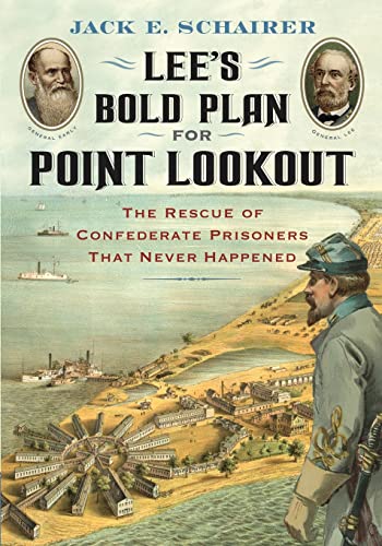 9780786435555: Lee's Bold Plan For Point Lookout: The Rescue of Confederate Prisoners That Never Happened