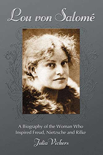 9780786436064: Lou von Salome: A Biography of the Woman Who Inspired Freud, Nietzsche and Rilke