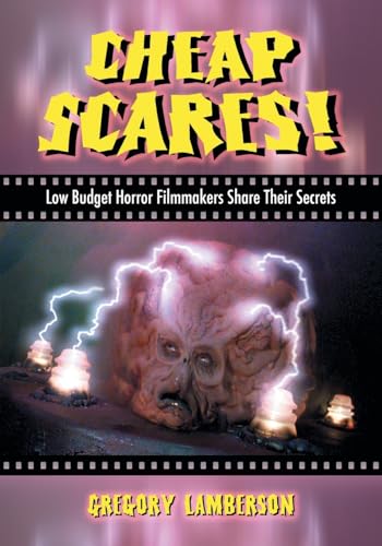 Stock image for Cheap Scares!: Low Budget Horror Filmmakers Share Their Secrets [Soft Cover ] for sale by booksXpress