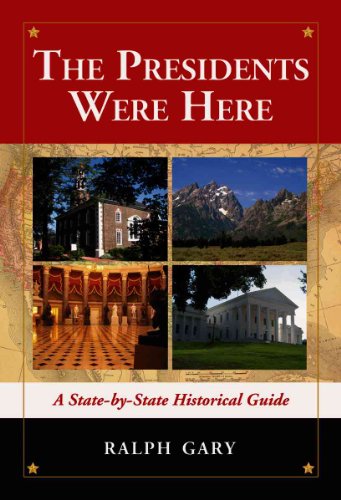 Imagen de archivo de The Presidents Were Here : A State-by-State Historical Guide a la venta por Better World Books