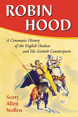 Imagen de archivo de Robin Hood A Cinematic History of the English Outlaw and His Scottish Counterparts a la venta por PBShop.store US