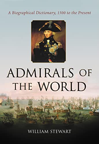 9780786438099: Admirals of the World: A Biographical Dictionary, 1500 to the Present