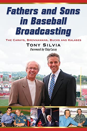 Stock image for Fathers and Sons in Baseball Broadcasting The Carays, Brennamans, Bucks and Kalases for sale by Willis Monie-Books, ABAA