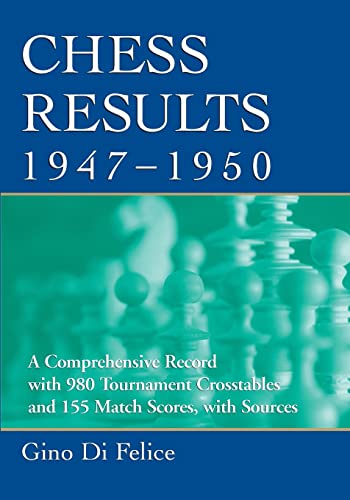 Chess Results, 1931-1935: Comprehensive Record with 1,065 Tournament  Crosstables and 190 Match Scores - Di Felice, Gino: 9780786427239 - AbeBooks