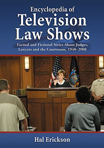 Beispielbild fr Encyclopedia of Television Law Shows : Factual and Fictional Series about Judges, Lawyers and the Courtroom, 1948-2008 zum Verkauf von Better World Books