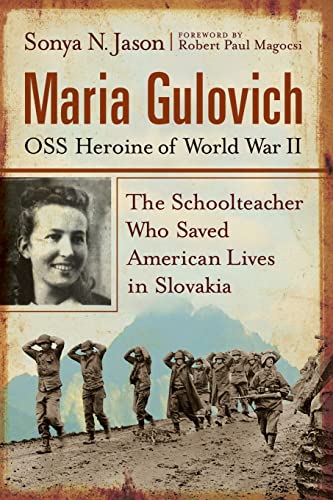 9780786438327: Maria Gulovich, OSS Heroine Of World War II: The Schoolteacher Who Saved American Lives in Slovakia