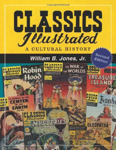 Classics Illustrated: A Cultural History (9780786438402) by Jones, William B., Jr.