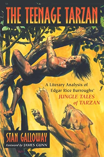 The Teenage Tarzan : A Literary Analysis of Edgar Rice Burroughs' Jungle Tales of Tarzan