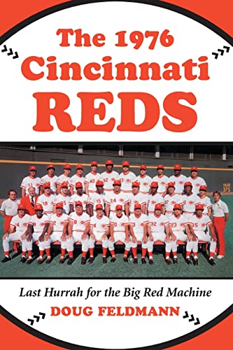 Beispielbild fr The 1976 Cincinnati Reds: Last Hurrah for the Big Red Machine zum Verkauf von Basement Seller 101