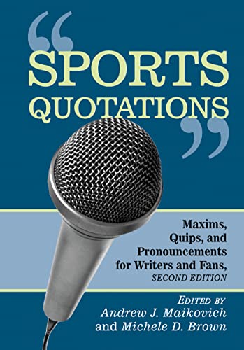 9780786438785: Sports Quotations: Maxims, Quips, and Pronouncements for Writers and Fans