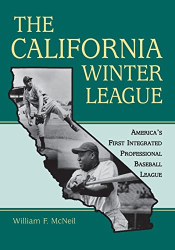 Stock image for The California Winter League: America's First Integrated Professional Baseball League for sale by Books Unplugged