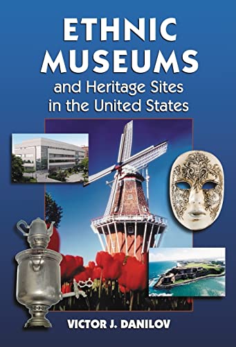 Imagen de archivo de Ethnic Museums and Heritage Sites in the United States a la venta por Better World Books